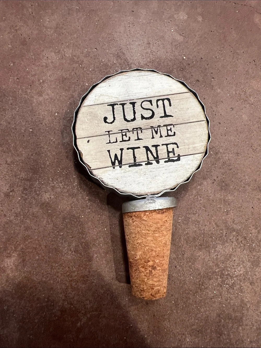 Just Let Me Wine Bottle Stopper - White Cork Top